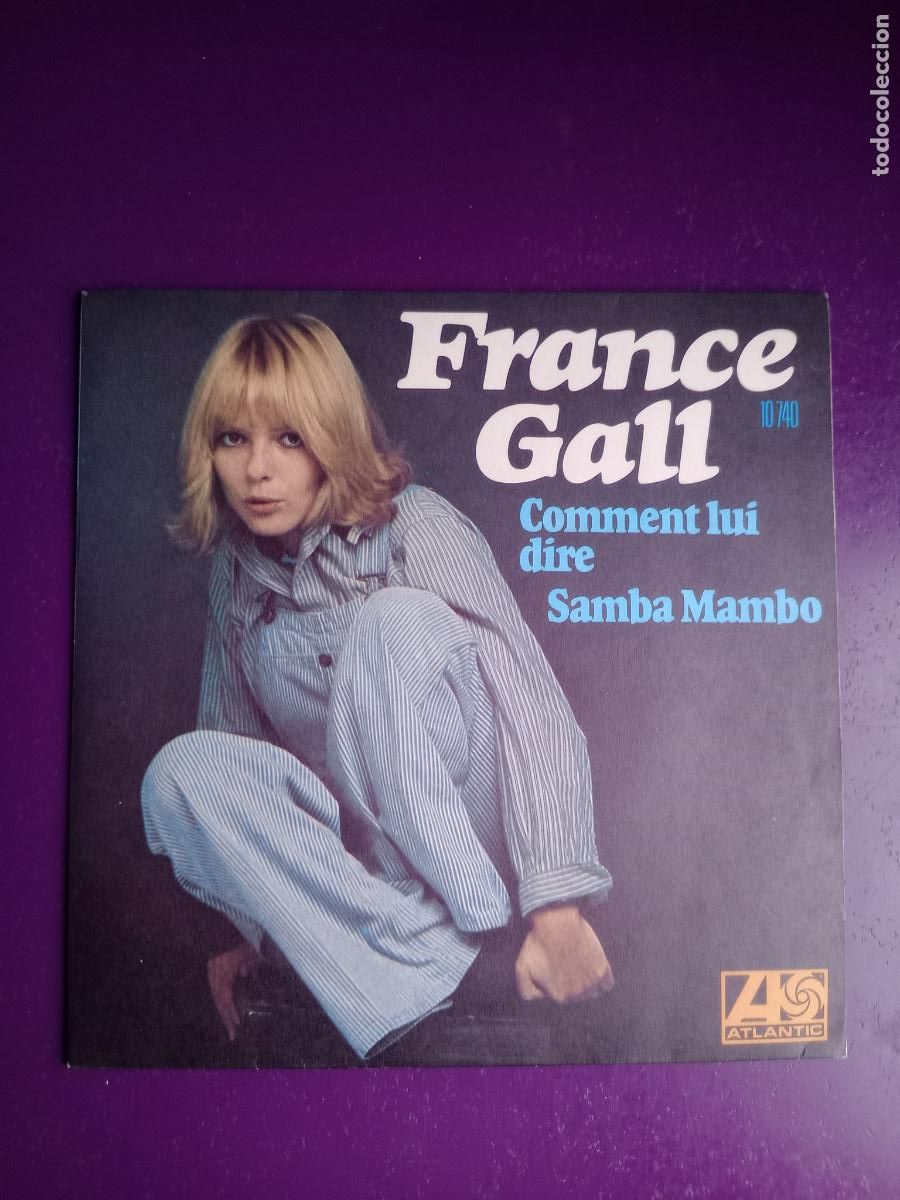 Discos de vinilo: France Gall &ndash; Comment Lui Dire / Samba Mambo - Sg ATLANTIC 1976 - FRANCIA POP - SIN APENAS USO