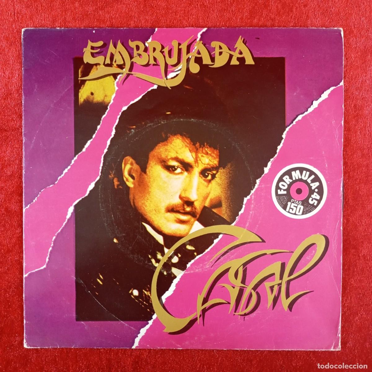 Discos de vinilo: EMBRUJADA - CASAL - 10C 004-021.906 - SINGLE - DISCO VINILO / 4072