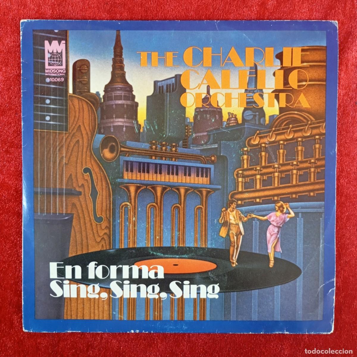 Discos de vinilo: THE CHARLIE CALELLO ORCHESTRA - EN FORMA - SING, SING, SING - 1-10.069- SINGLE - DISCO VINILO / 4083