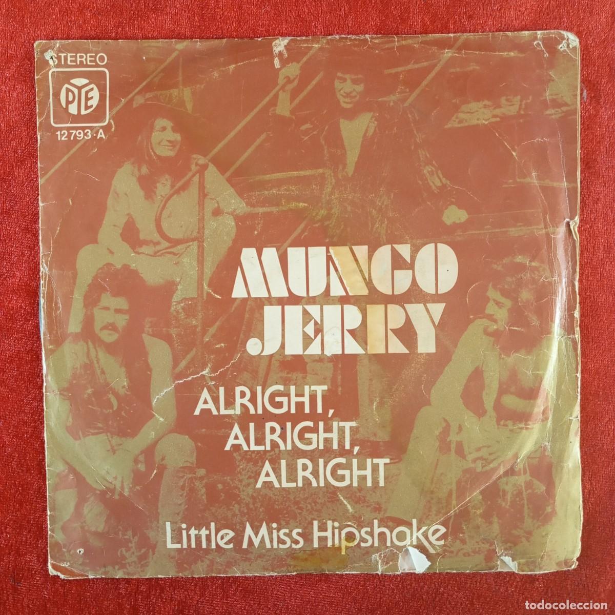 Discos de vinilo: MUNGO JERRY - ALRIGHT, ALRIGHT, ALRIGHT - 12 793-A - SINGLE - DISCO VINILO / 4105