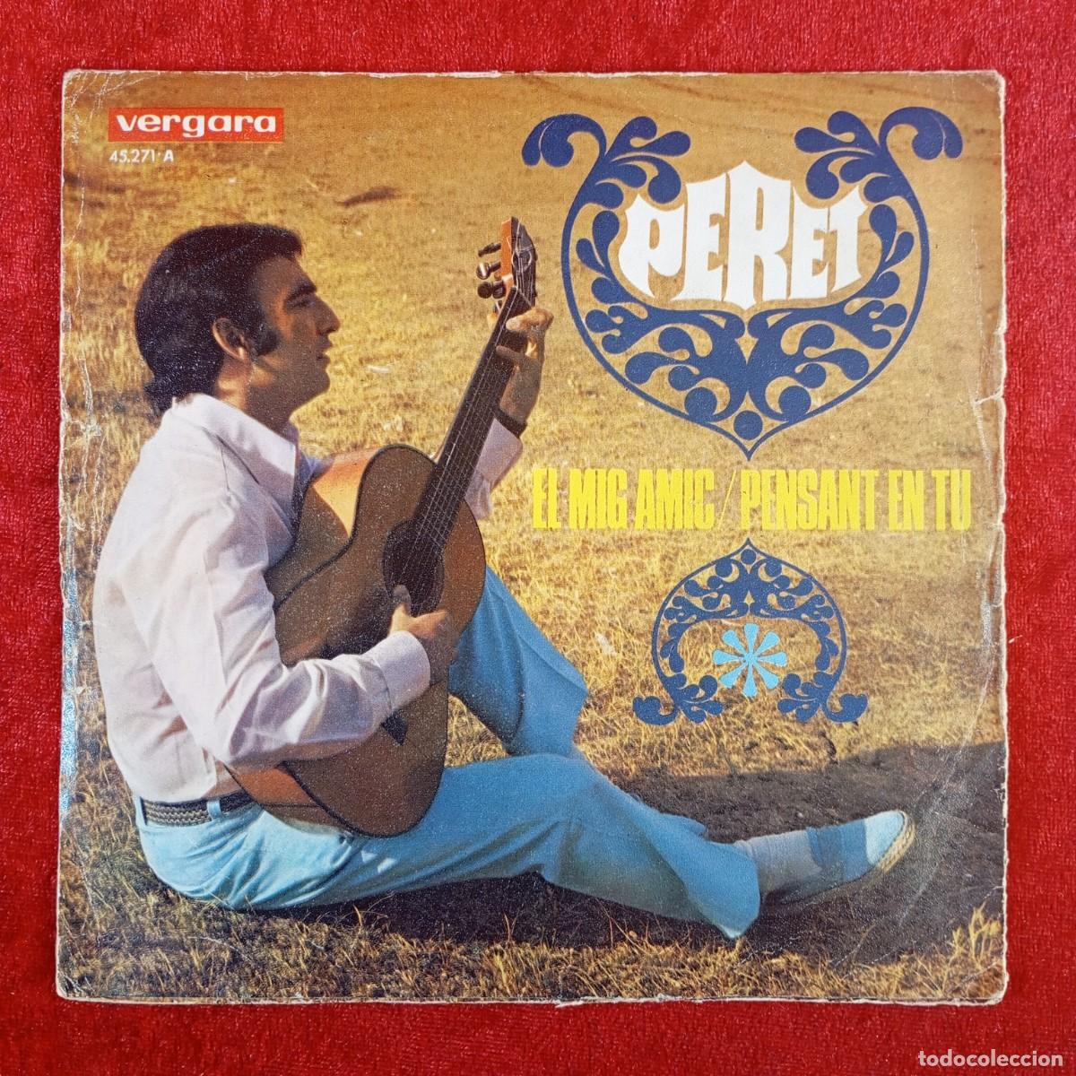 Discos de vinilo: PERET - EL MIG AMIC - PENSANT EN TU - 45.271-A - SINGLE - DISCO VINILO / 4124