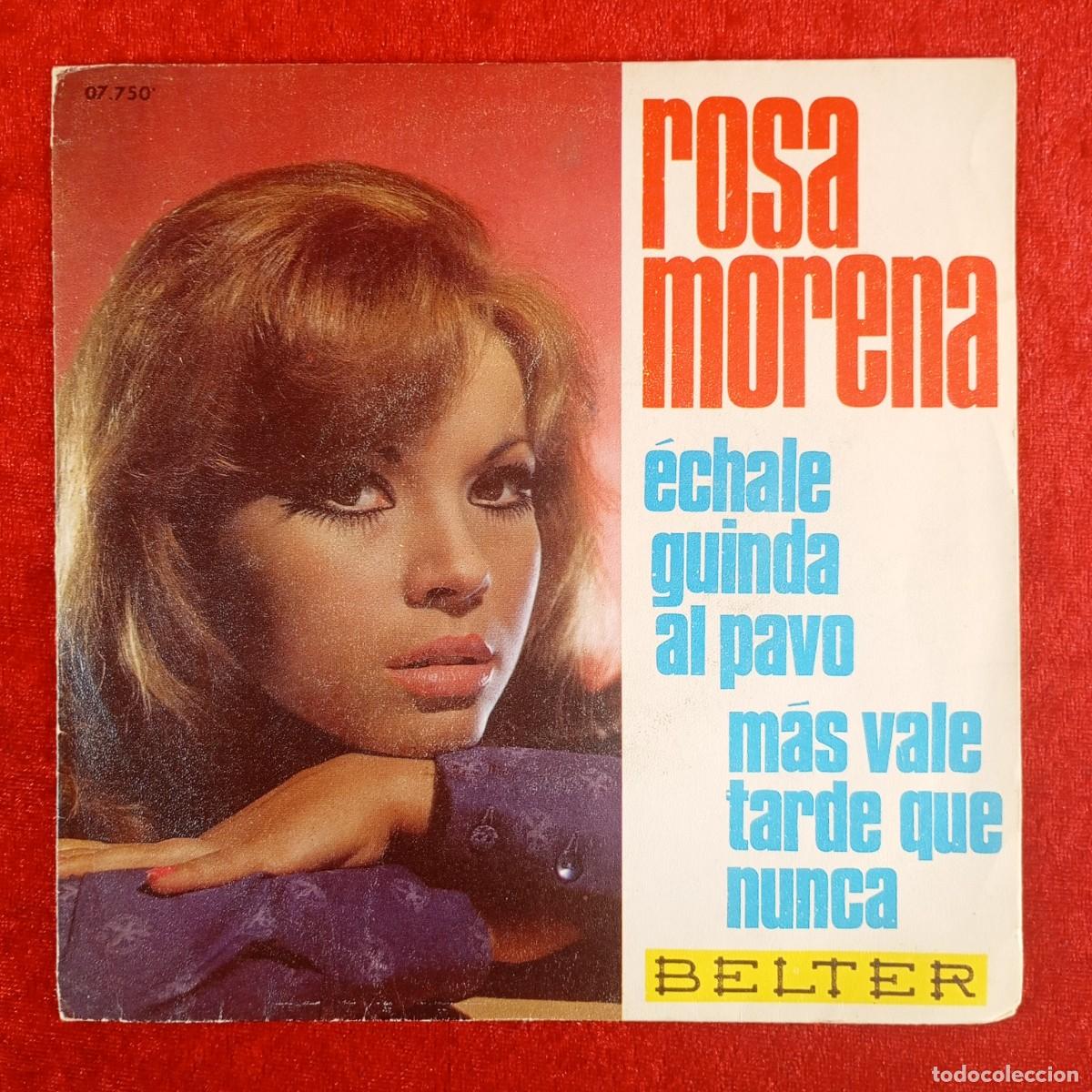 Discos de vinilo: ROSA MORENA - &Eacute;CHALE GUINDA AL PAVO - M&Aacute;S VALE TARDE QUE NUNCA - SINGLE - DISCO VINILO / 4132