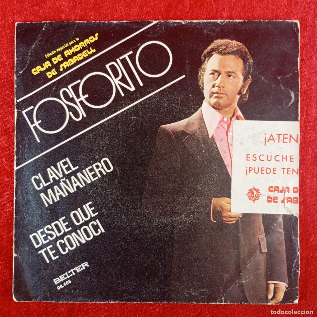 Discos de vinilo: FOSFORITO - CLAVEL MA&Ntilde;ANERO - DESDE QUE TE CONOCI - 08.406 - SINGLE - DISCO VINILO / 4134