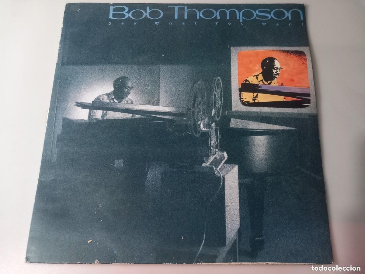 Discos de vinilo: Bob Thompson / Say What You Want / LP