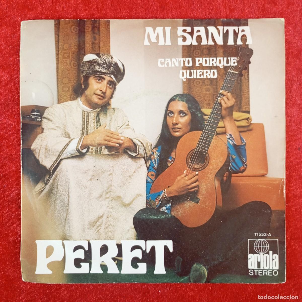 Discos de vinilo: PERET - MI SANTA - CANTO PORQUE QUIERO - 11553-A - SINGLE - DISCO VINILO / 4148