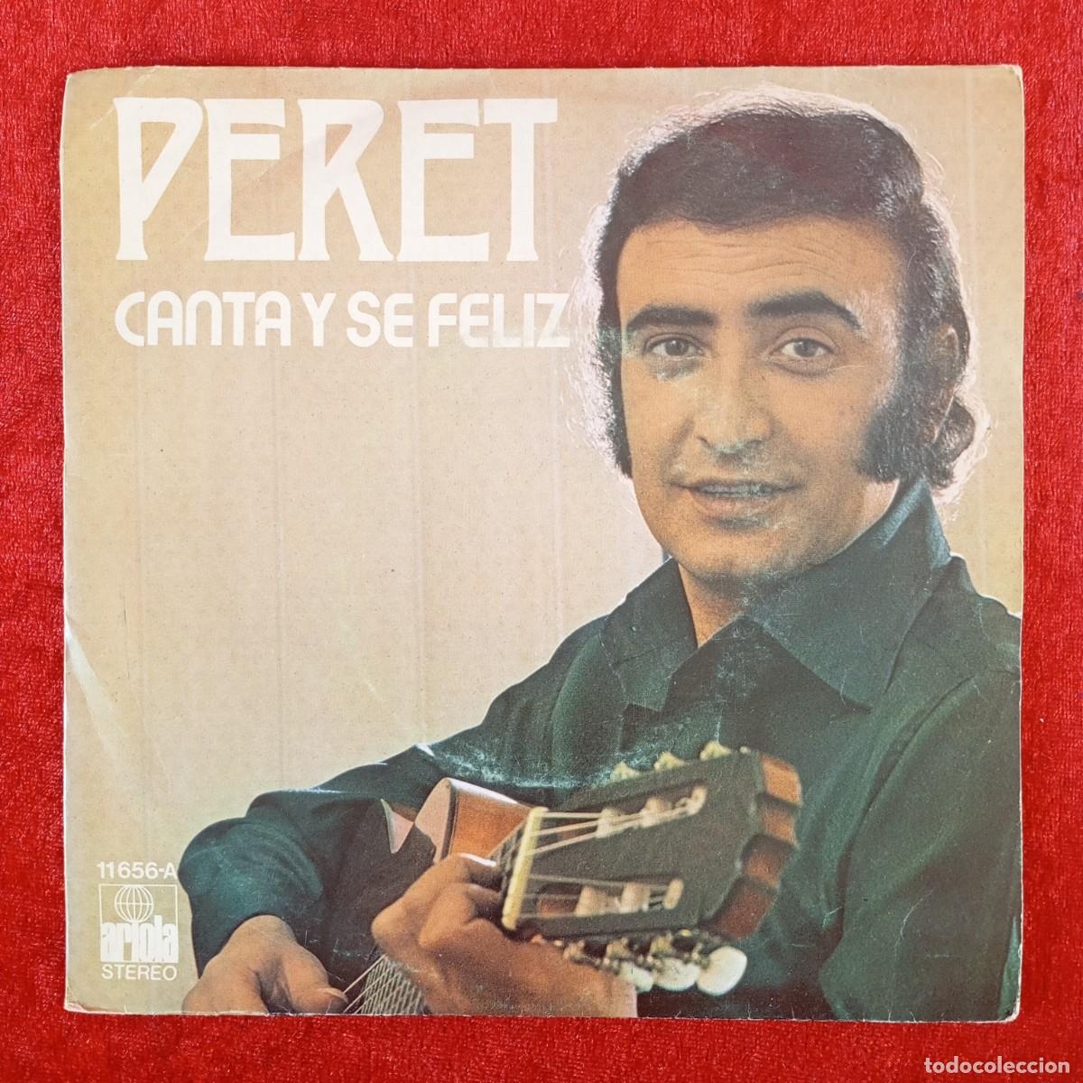 Discos de vinilo: PERET - CANTA Y SE FELIZ - 11656-A - SINGLE - DISCO VINILO / 4149