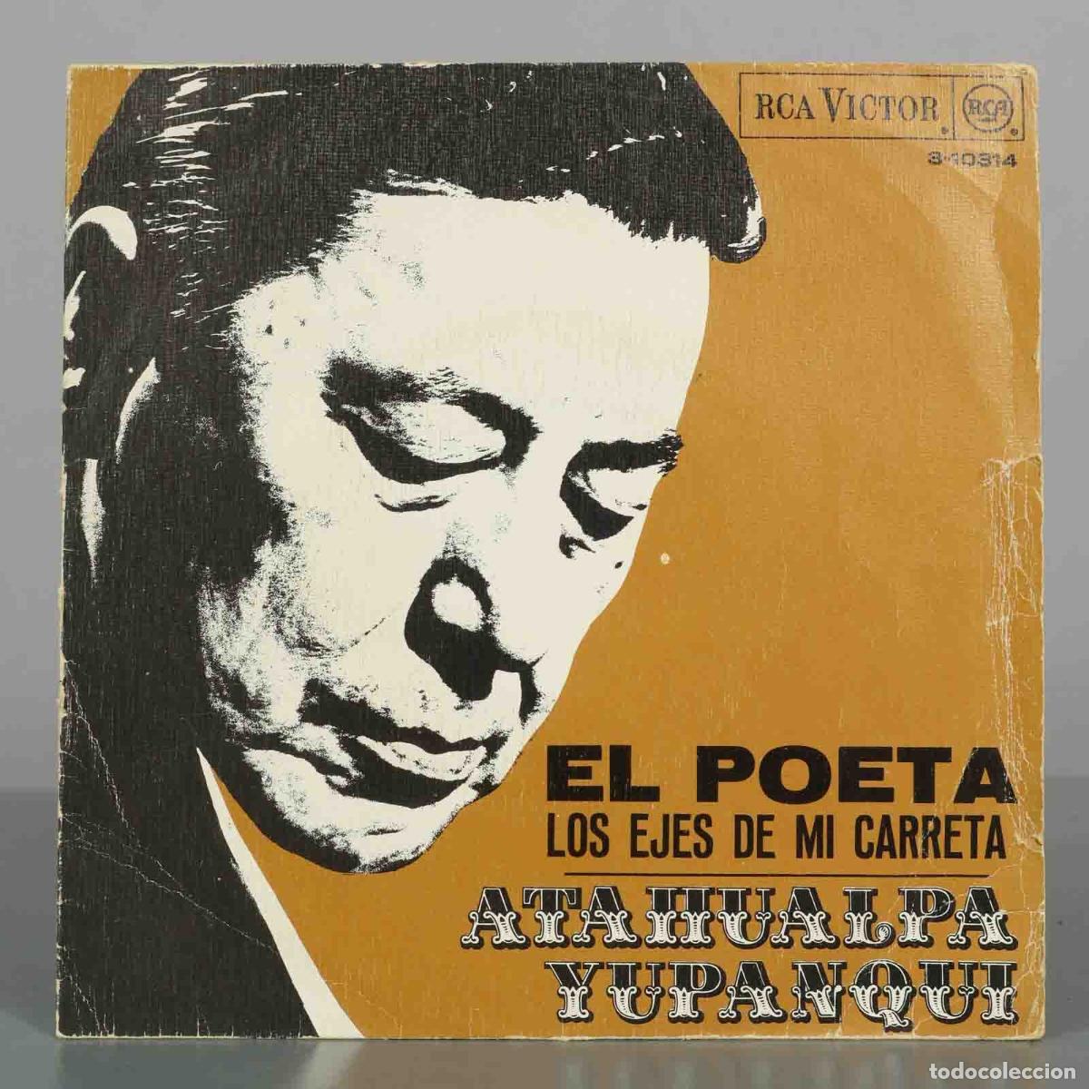 Discos de vinilo: SINGLE. El Poeta - Los Ejes de Mi Carreta - Atahualpa Yupanqui