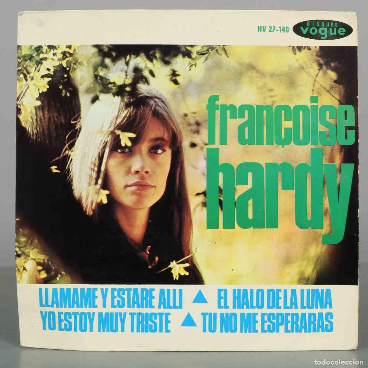 Discos de vinilo: EP. Fran&ccedil;oise Hardy - Llamame y Estare Alli, El Halo de la Luna, Yo Estoy Muy Triste, Tu No Me