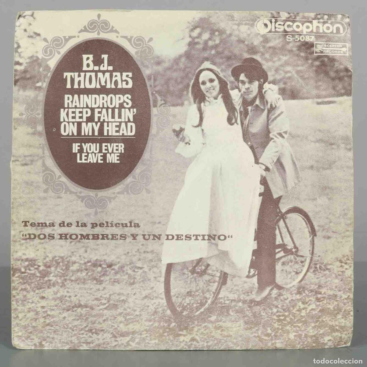 Discos de vinilo: SINGLE. Raindrops Keep Fallin&acute; On My Head - If You Ever Leave Me - B.J. Thomas
