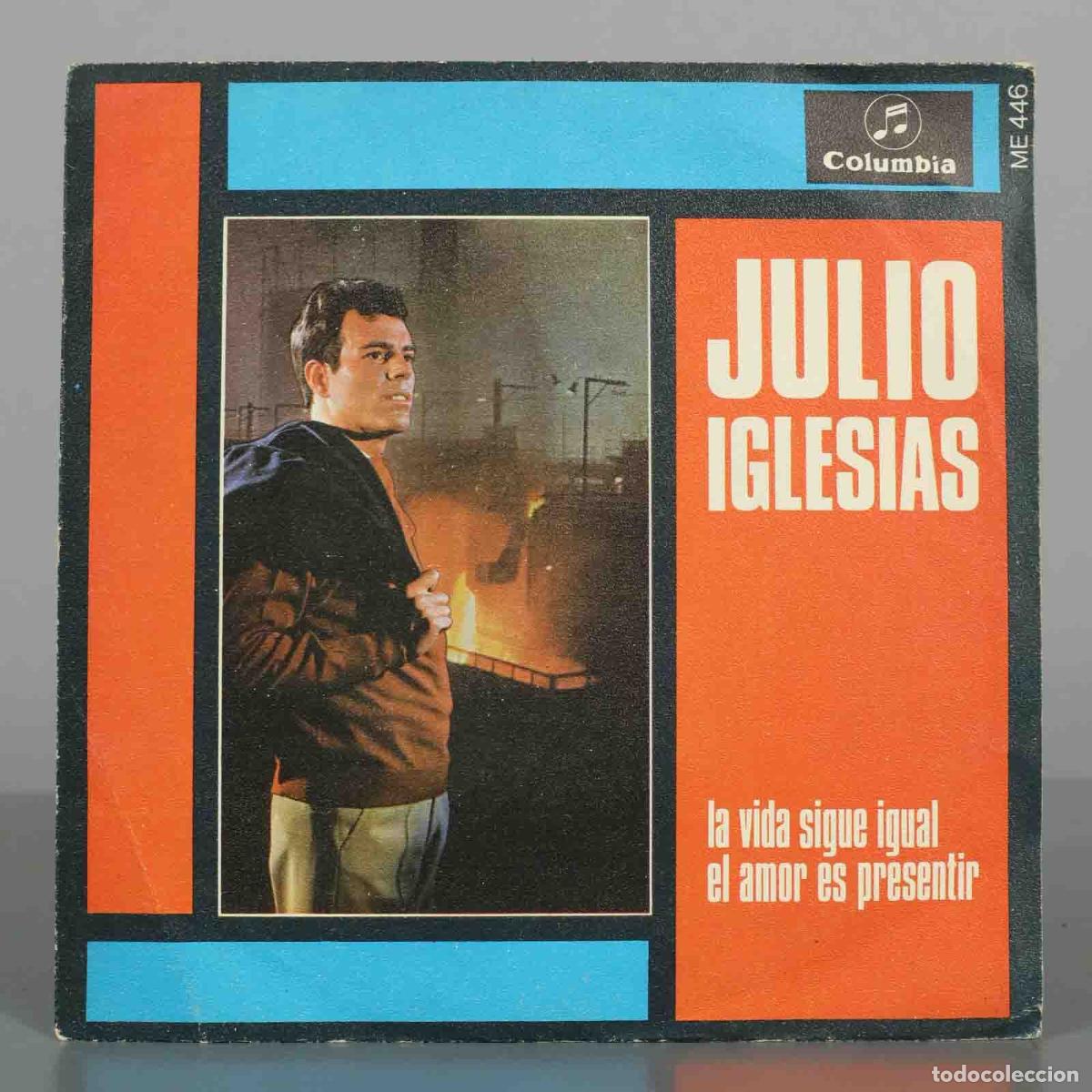 Discos de vinilo: SINGLE. La Vida Sigue Igual / El Amor Es Presentir - Julio Iglesias - Pepe Nieto, P&eacute;rez De Le&oacute;n - C
