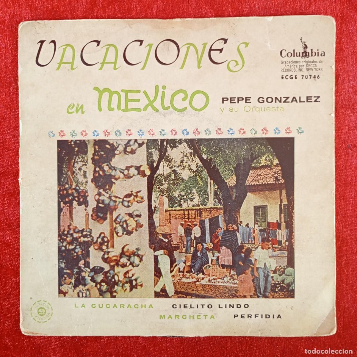 Discos de vinilo: VACACIONES EN MEXICO - PEPE GONZALEZ Y SU ORQUESTA - ECGE 70746 - SINGLE - DISCO VINILO / 4175