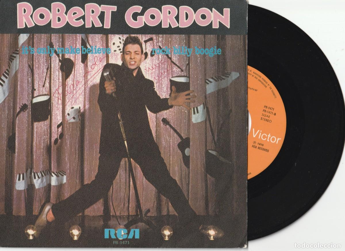 Discos de vinilo: ROBERT GORDON - IT'S ONLY MAKE BELIEVE + 1 (SINGLE RCA 1979 ESPA&Ntilde;A) MUY BUEN ESTADO