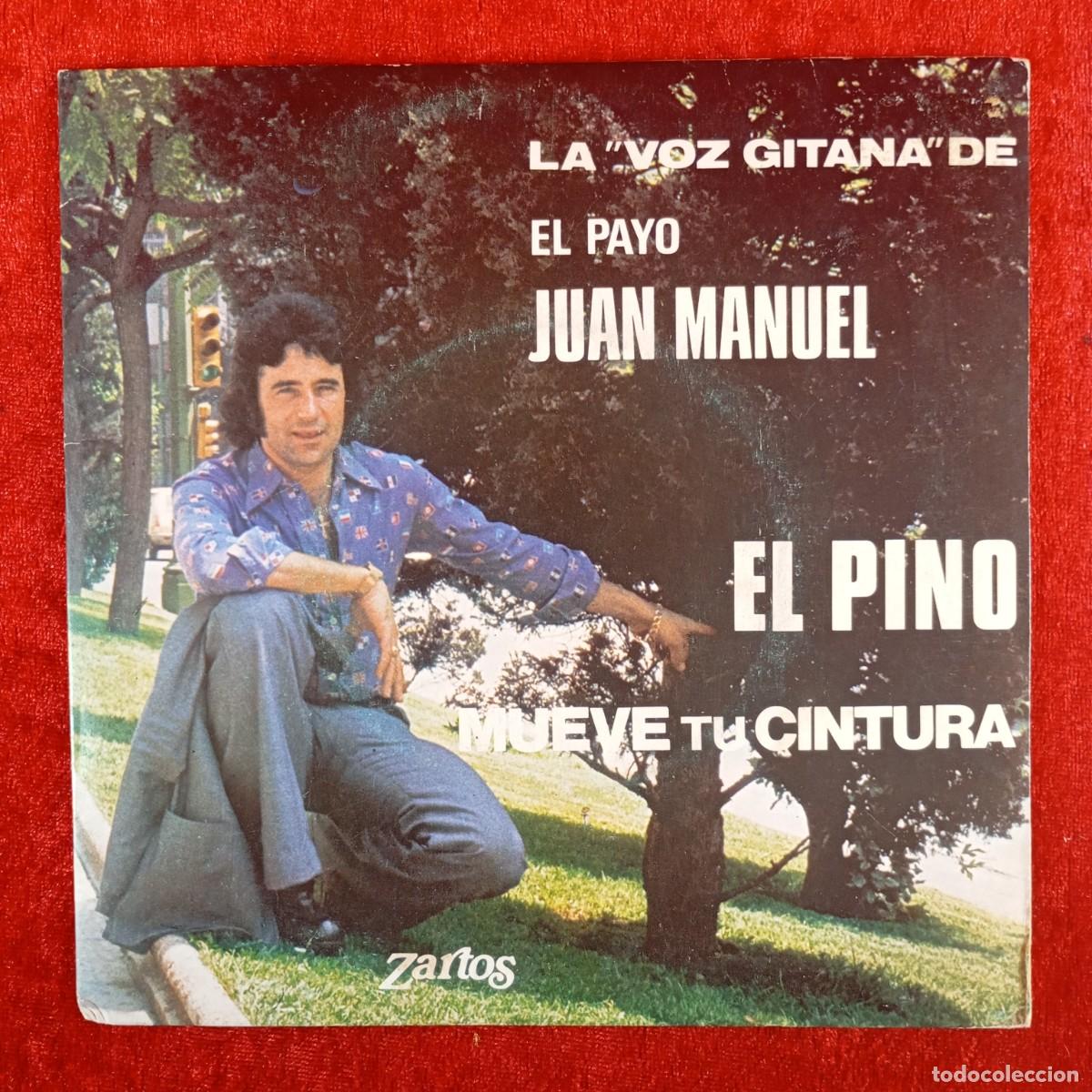 Discos de vinilo: LA VOZ GITANA DE EL PAYO JUAN MANUEL - EL PINO - MUEVE TU CINTURA - SINGLE - DISCO VINILO / 4230