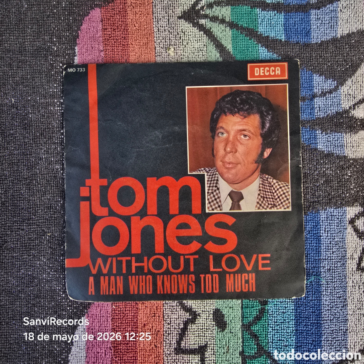 Discos de vinilo: [SINGLE] TOM JONES: WITHOUT LOVE - A MAN WHO KNOWS TOO MUCH (DECCA) (1969)