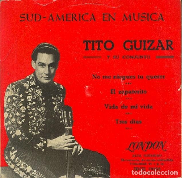 Discos de vinilo: Tito Guizar &ndash; El zapaterito; Vida de mi vida; Tres d&iacute;as; No me niegues tu querer&ndash;LONDON 70238 &ndash; 1955