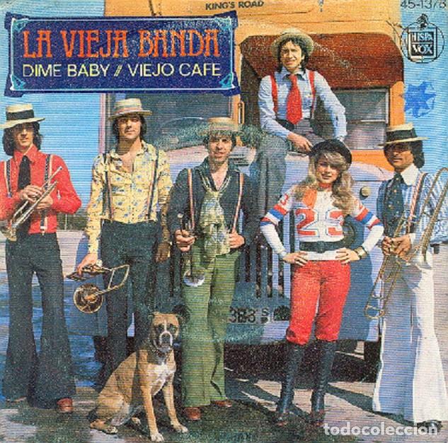 Discos de vinilo: La Vieja Banda &ndash; Dime Baby; Viejo caf&eacute; &ndash; HISPAVOX 1378 &ndash; 1976