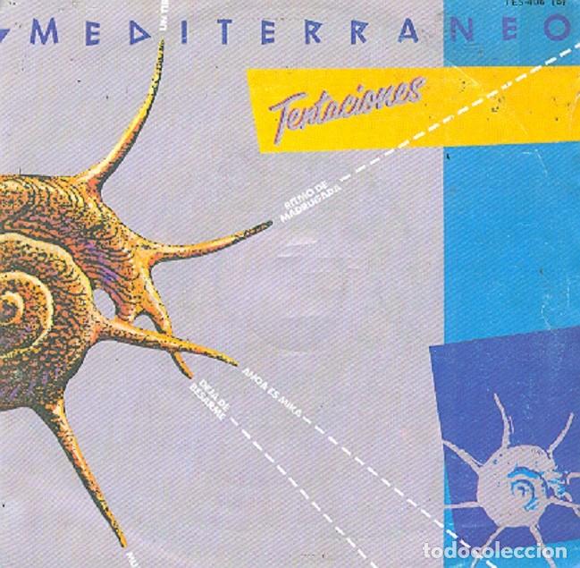Discos de vinilo: Mediterr&aacute;neo &ndash; Tentaciones; Deja de besarme &ndash; TUBOESCAPE 406 (PROMO) &ndash; 1986
