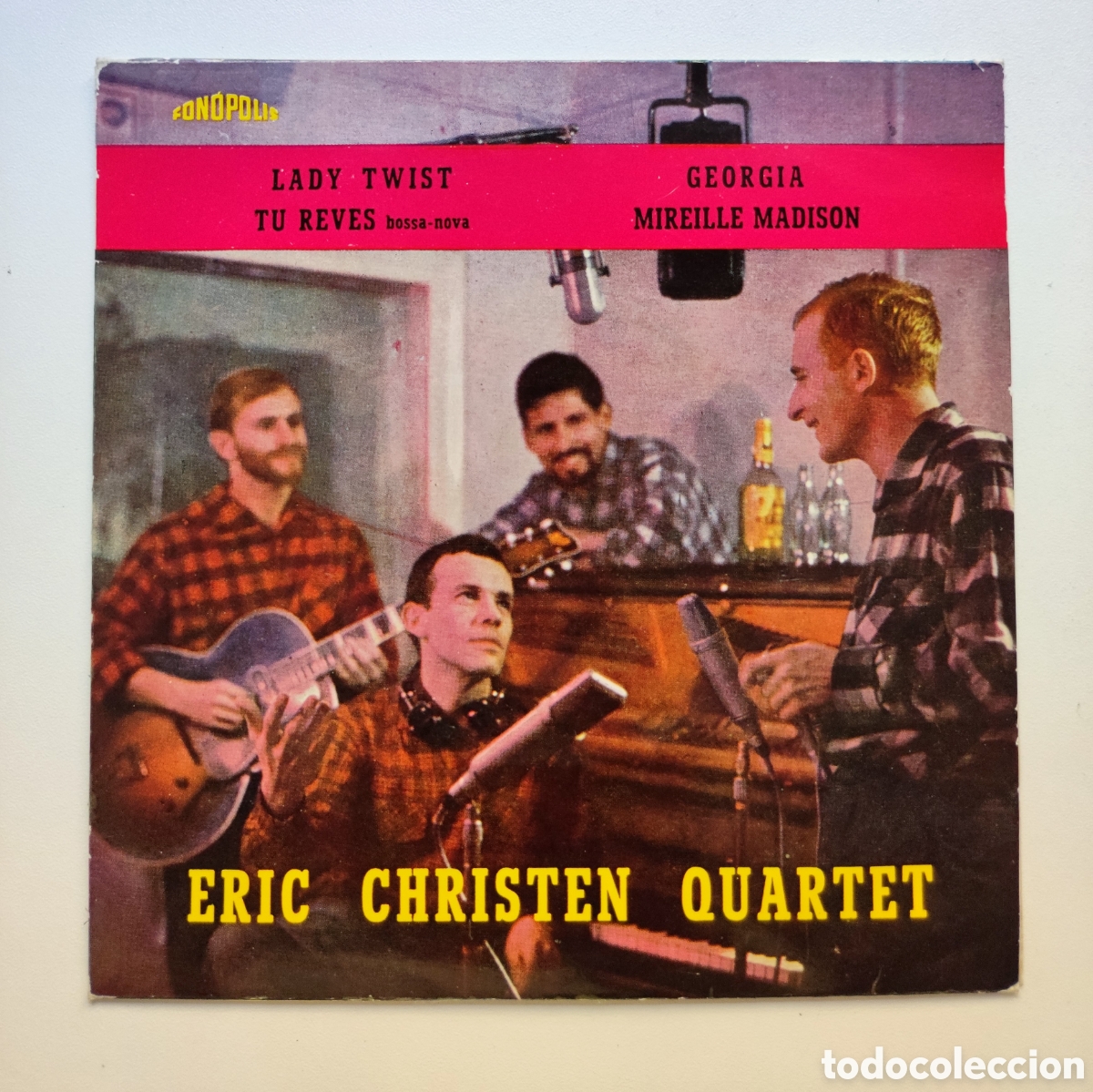Discos de vinilo: 1963 - ERIC CHRISTEN QUARTET / TWIST, BOSSA-NOVA, BLUES Y MADISON - FONOPOLIS 1963 EP