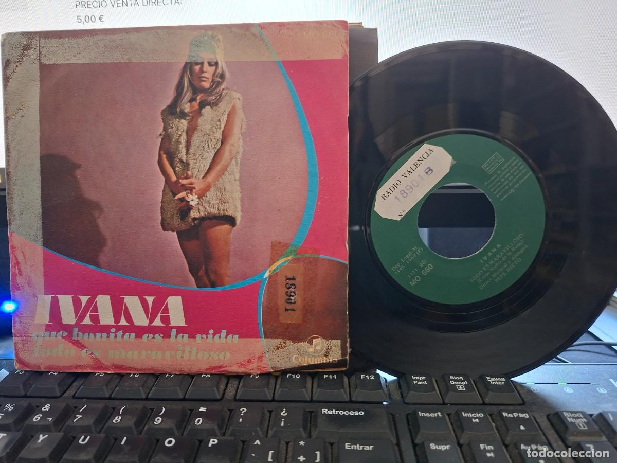 Discos de vinilo: IVANA - QUE BONITA ES LA VIDA - SINGLE DE VINILO - C- 63