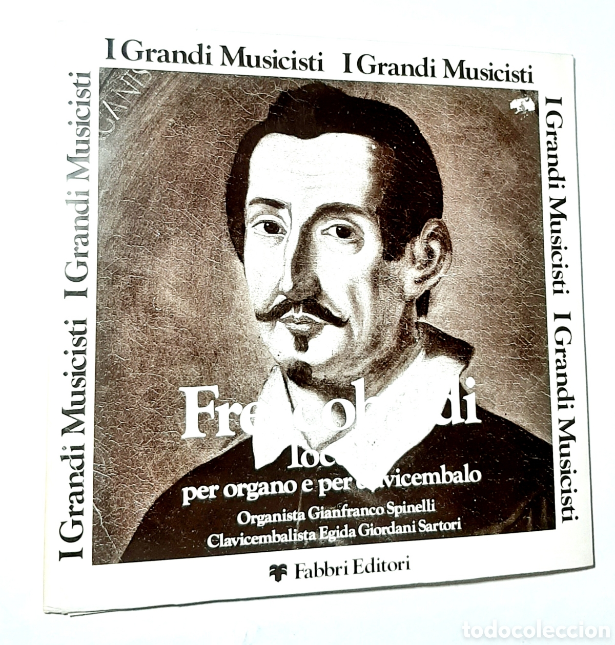 Discos de vinilo: FRESCOBALDI. I GRANDI MUSICISTI. SPINELLI. GIORDANI SARTORI. ORGANO Y CLAVICEMBALO. RARO.