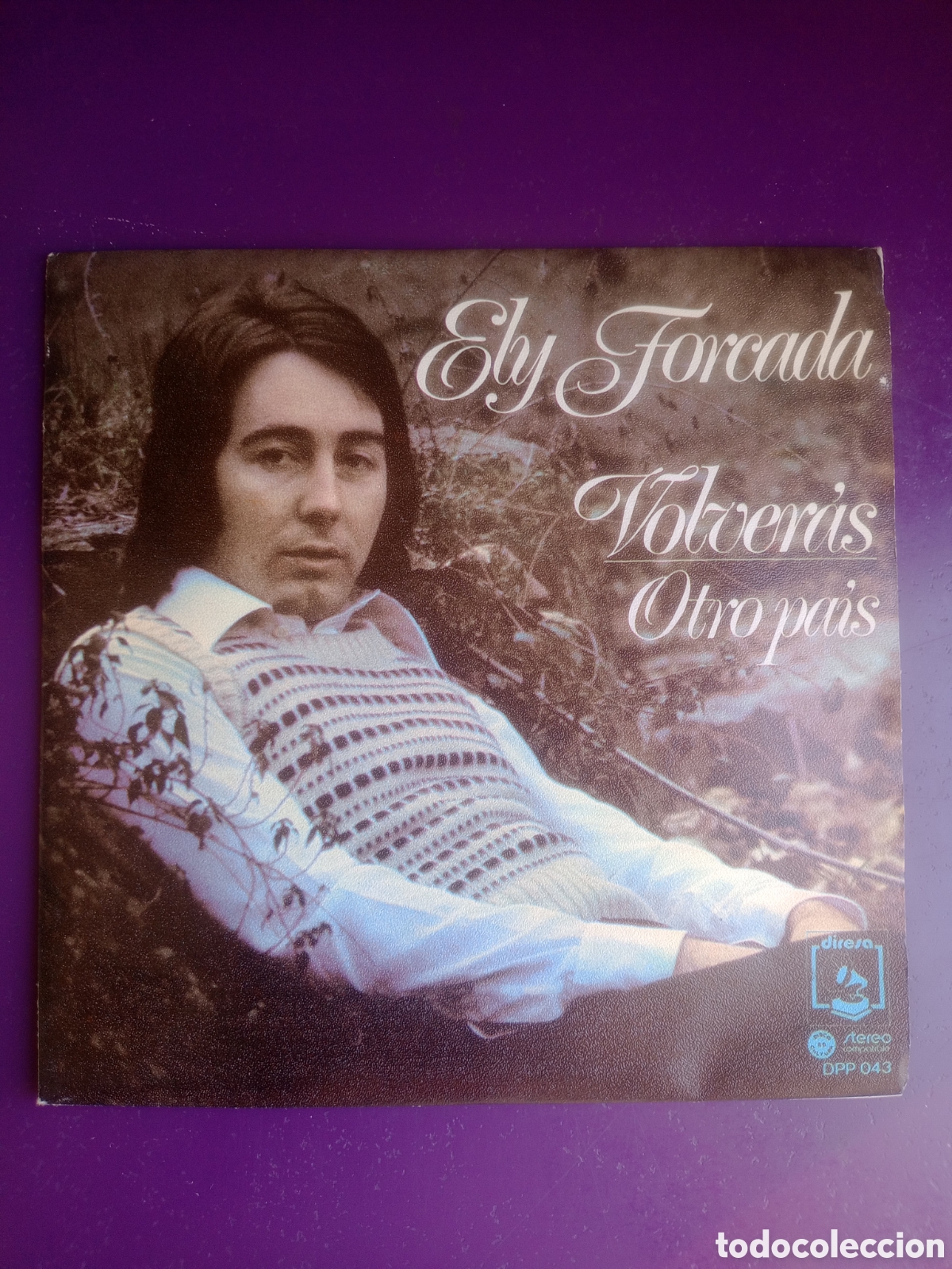 Discos de vinilo: ELY FORCADA Sg DIRESA 1974 volveras/ otro pais (d-2 ??) - (ely de alba records??)
