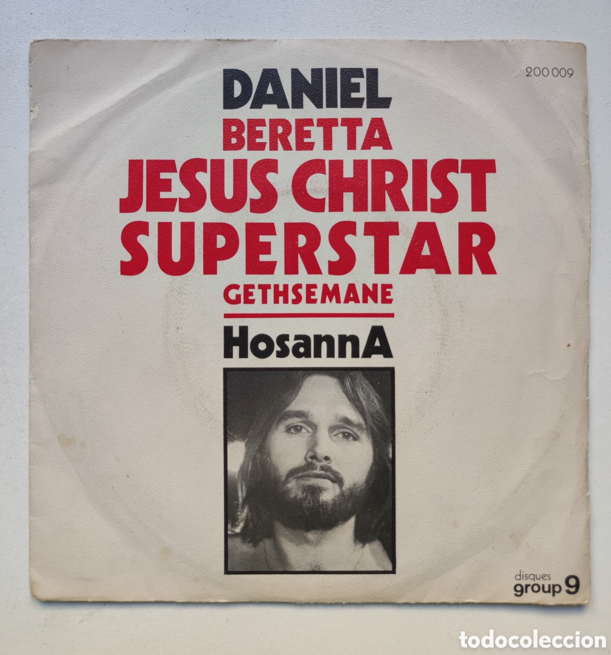 Discos de vinilo: 1972 - JESUS CHRIST SUPERSTAR - GETHSEMANE + HOSANNA / DANIEL BERETTA - 1972 SOLRAC MUSIC / FRANCE