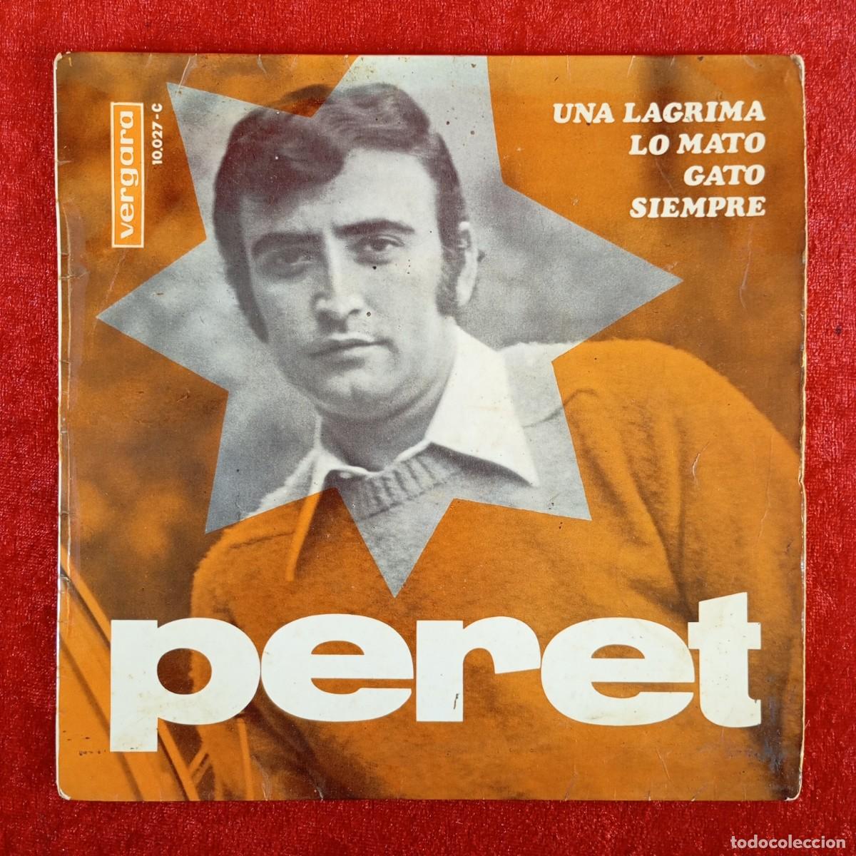 Discos de vinilo: PERET - UNA LAGRIMA, LO MATO, GATO, SIEMPRE - 10.027-C - SINGLE - DISCO VINILO / 4318