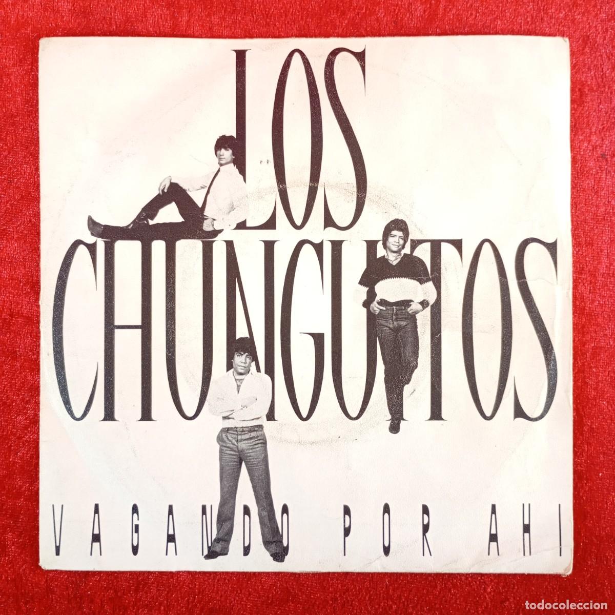 Discos de vinilo: LOS CHUNGUITOS - VAGANDO POR AHI - 006 12 1982 7 - SINGLE - DISCO VINILO / 4320