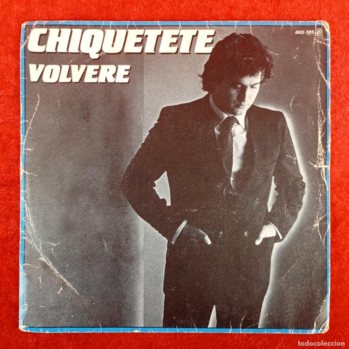 Discos de vinilo: CHIQUETETE - VOLVERE, RECUERDA - OOX-585 B - SINGLE - DISCO VINILO / 4326