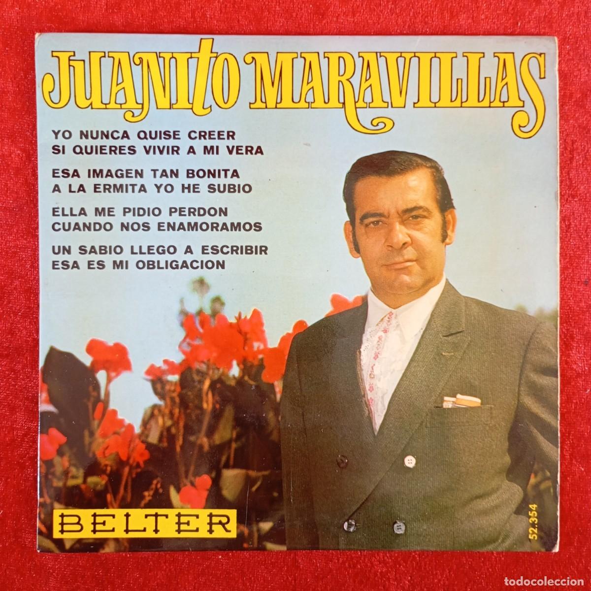 Discos de vinilo: JUANITO MARAVILLAS - YO NUNCA QUISE CREER SI QUIERES... - 52.354 - SINGLE - DISCO VINILO / 4327