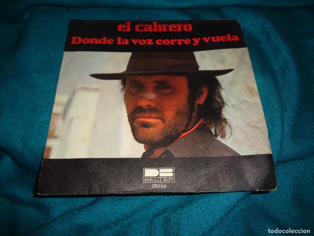 Discos de vinilo: EL CABRERO. DONDE LA VOZ CORRE Y VUELA / NO ES QUE YO ESTE EN REBELDIA. BELTER, 1977. IMPECABLE (#)