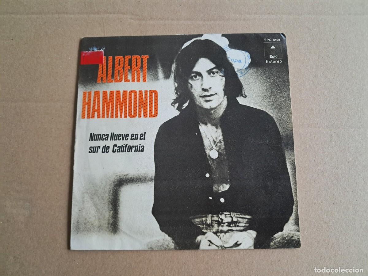 Discos de vinilo: ALBERT HAMMOND - NUNCA LLUEVE EN EL SUR DE CALIFORNIA SINGLE 1972 EDICION ESPA&Ntilde;OLA