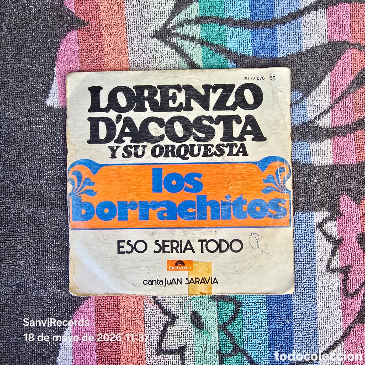 Discos de vinilo: [SINGLE] LORENZO D'ACOSTA Y SU ORQUESTA: LOS BORRACHITOS - ESO SERIA TODO (POLYDOR) (1976)