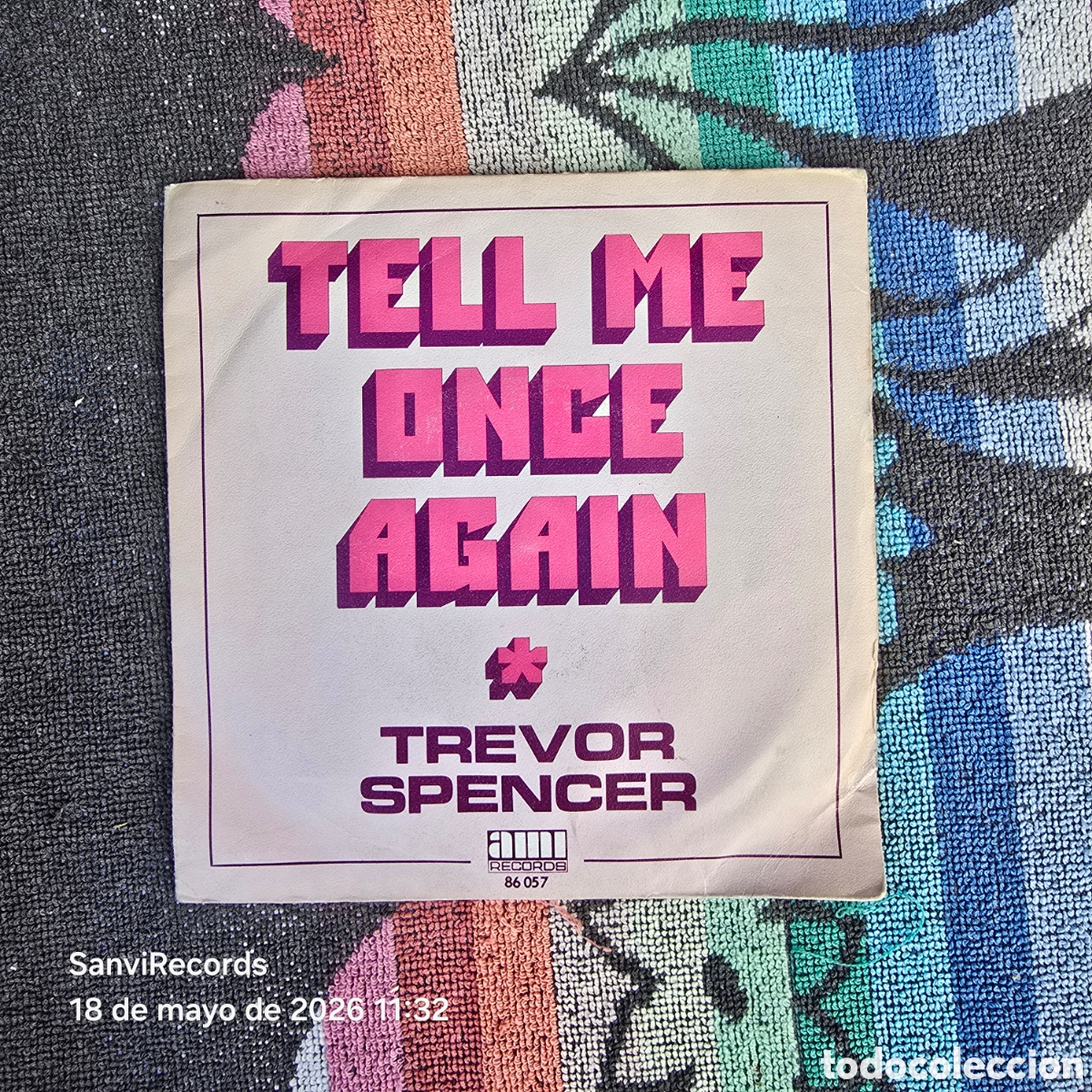 Discos de vinilo: [SINGLE] TREVOR SPENCER: TELL ME ONCE AGAIN - NOW I LAUGH EVERY DAY (AMI) (1973)