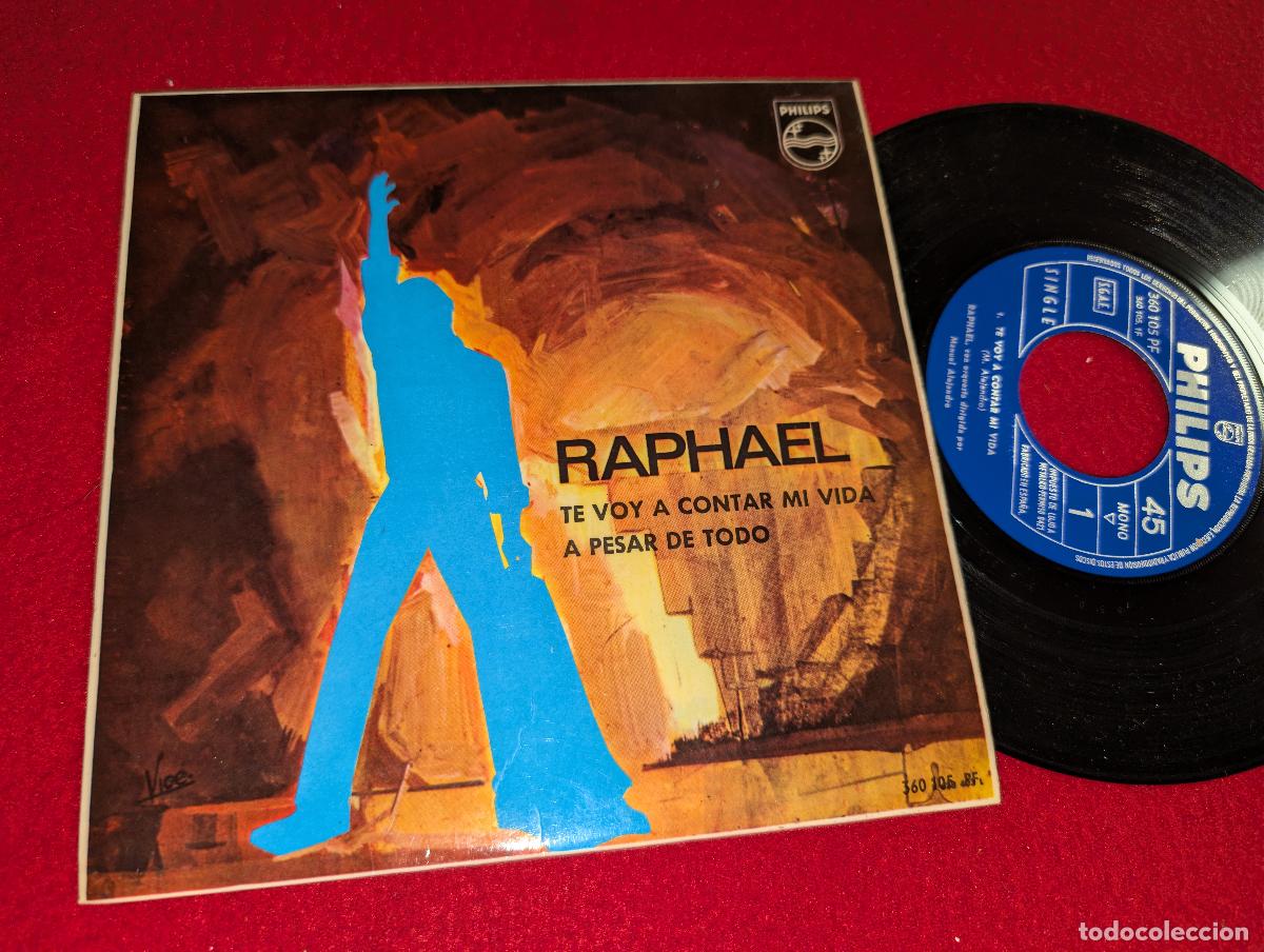 Discos de vinilo: RAPHAEL Te voy a contar mi vida/A pesar de todo 7'' SINGLE 1967 Philips