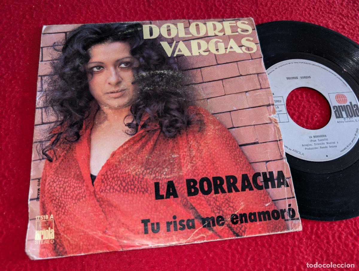 Discos de vinilo: DOLORES VARGAS La borracha/Tu risa me enamoro 7'' SINGLE 1977 Ariola MUY RARO LEER!