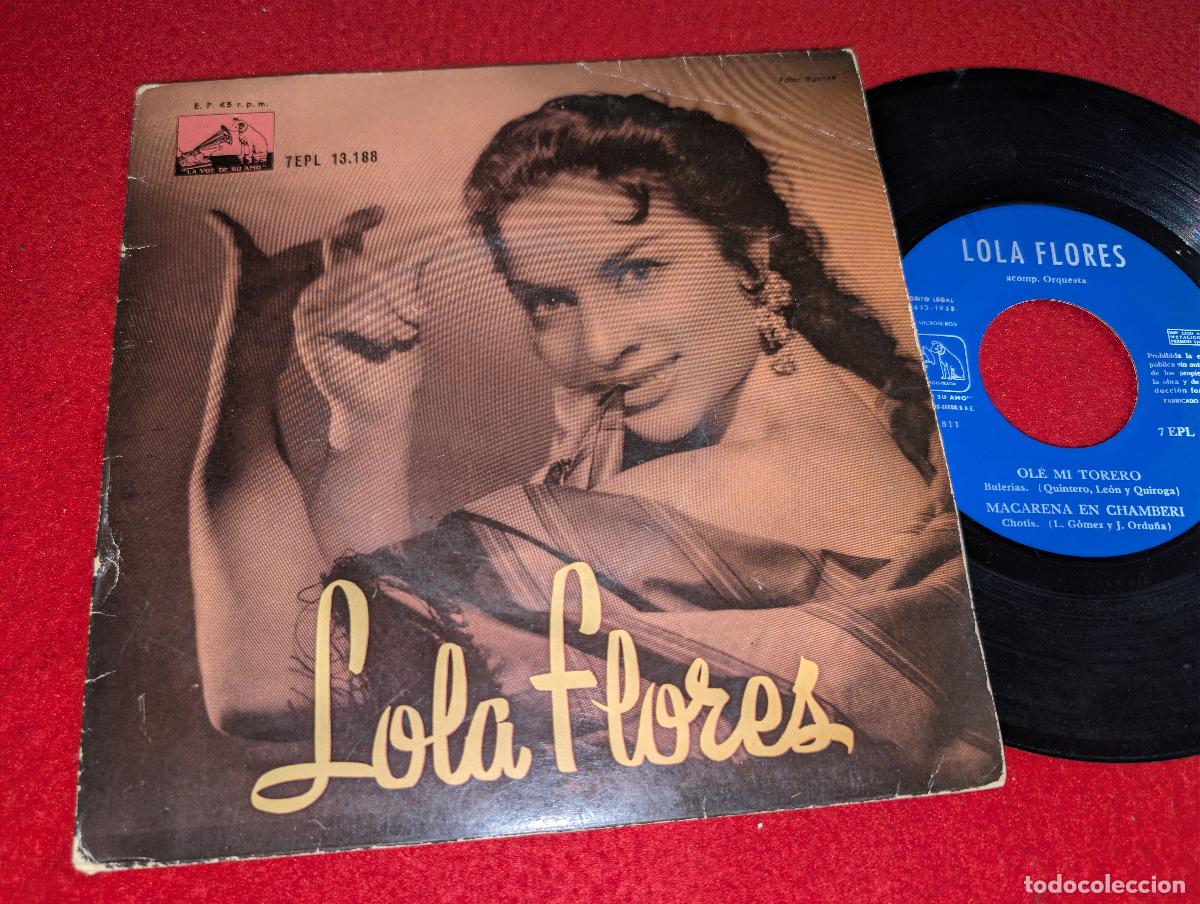 Discos de vinilo: LOLA FLORES Ole mi torero/Macarena en chamberi/No me tires indire +1 EP 7'' 19?? La voz de su amo