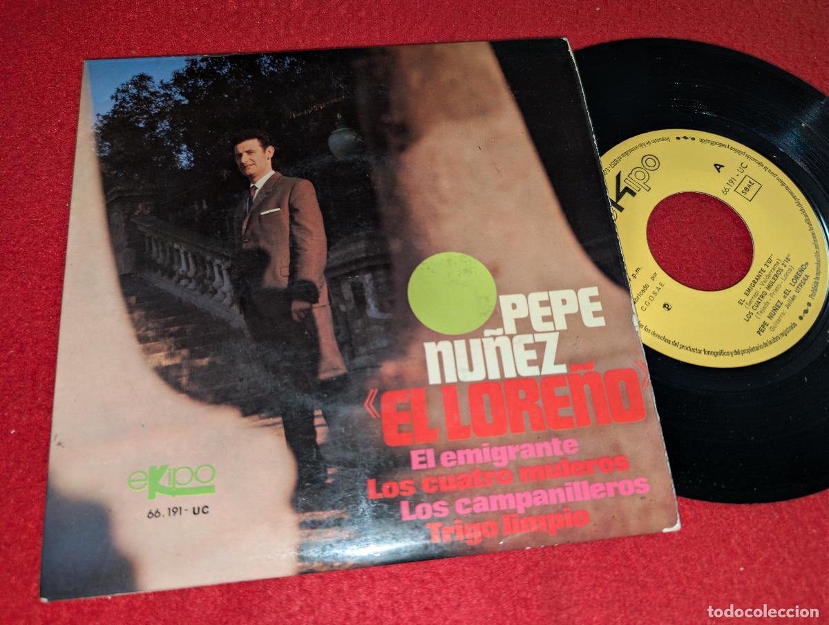 Discos de vinilo: PEPE NU&Ntilde;EZ EL LORE&Ntilde;O El emigrante/Los cuatro muleros/Trigo limpio +1 EP 7'' 1968 Ekipo