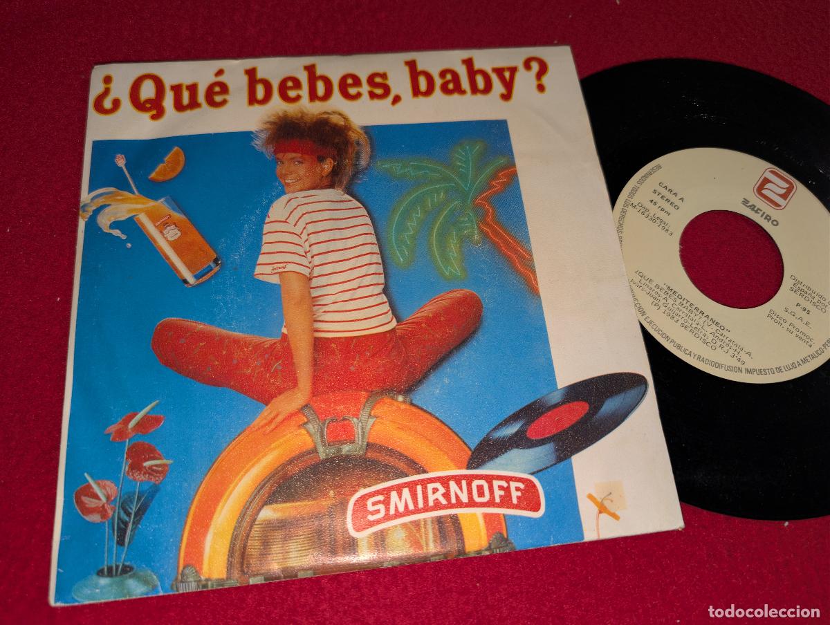 Discos de vinilo: MEDITERRANEO &iquest;Que bebes baby?/Instrumental 7'' SINGLE 1983 PROMO PUBLICIDAD SMIRNOFF