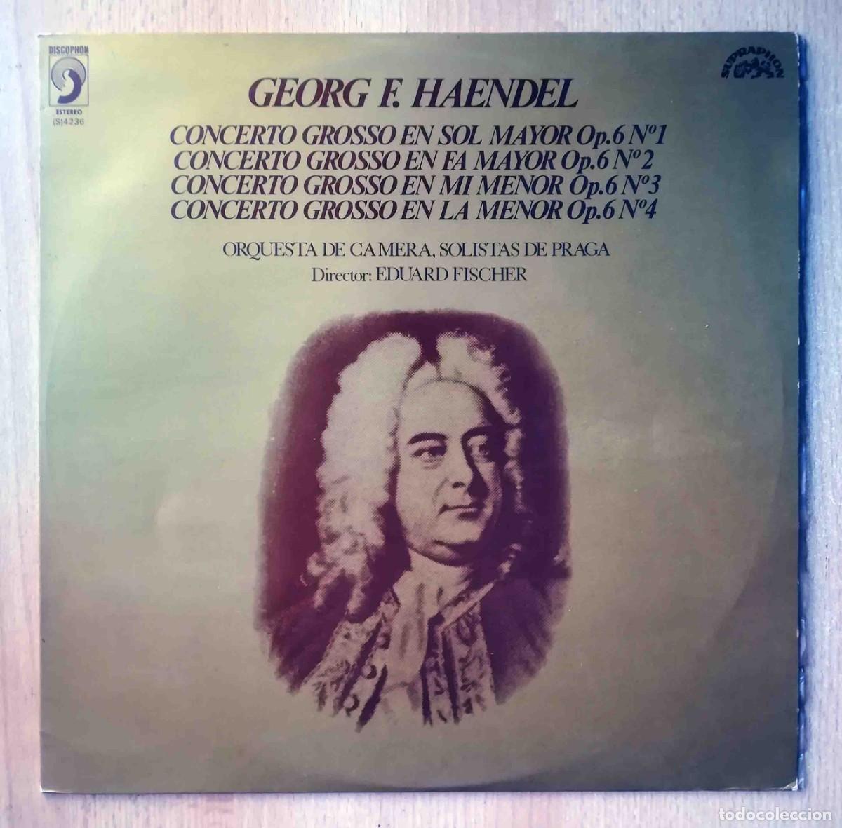 Discos de vinilo: Georg F. Haendel. Concierto Grosso en Sol Mayor, Fa Mayor, Mi Menor, La Menor. Eduard Fischer, Praga