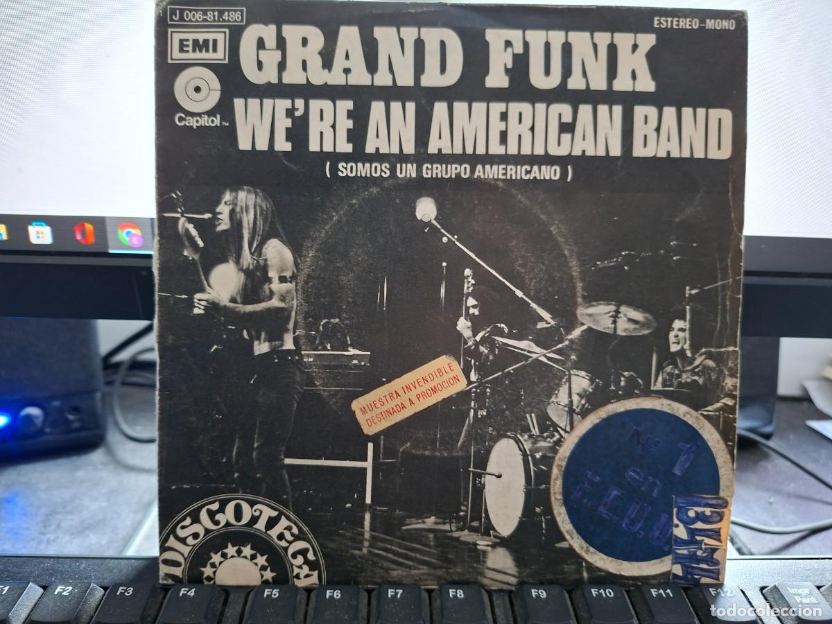 Discos de vinilo: GRAND FUNK RAILROAD - WE'RE AN AMERICAN BAND - SINGLE ESPA&Ntilde;OL DE VINILO - C- 44
