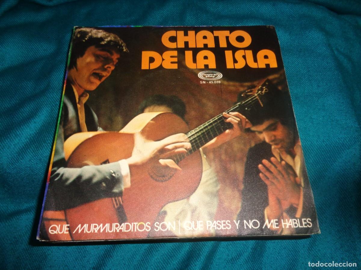 Discos de vinilo: CHATO DE LA ISLA. QUE MURMURADITOS SON / QUE TU PASES Y NO ME HABLES. MOVIEPLAY, 1972. IMPECABLE(#M)