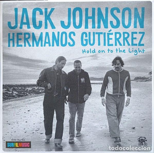 Discos de vinilo: JACK JOHNSON & HERMANOS GUTIERREZ - HOLD ON TO THE LIGHT &middot; 7&rdquo; SINGLE VINYL &middot; RSD 2026 &middot; new & sealed
