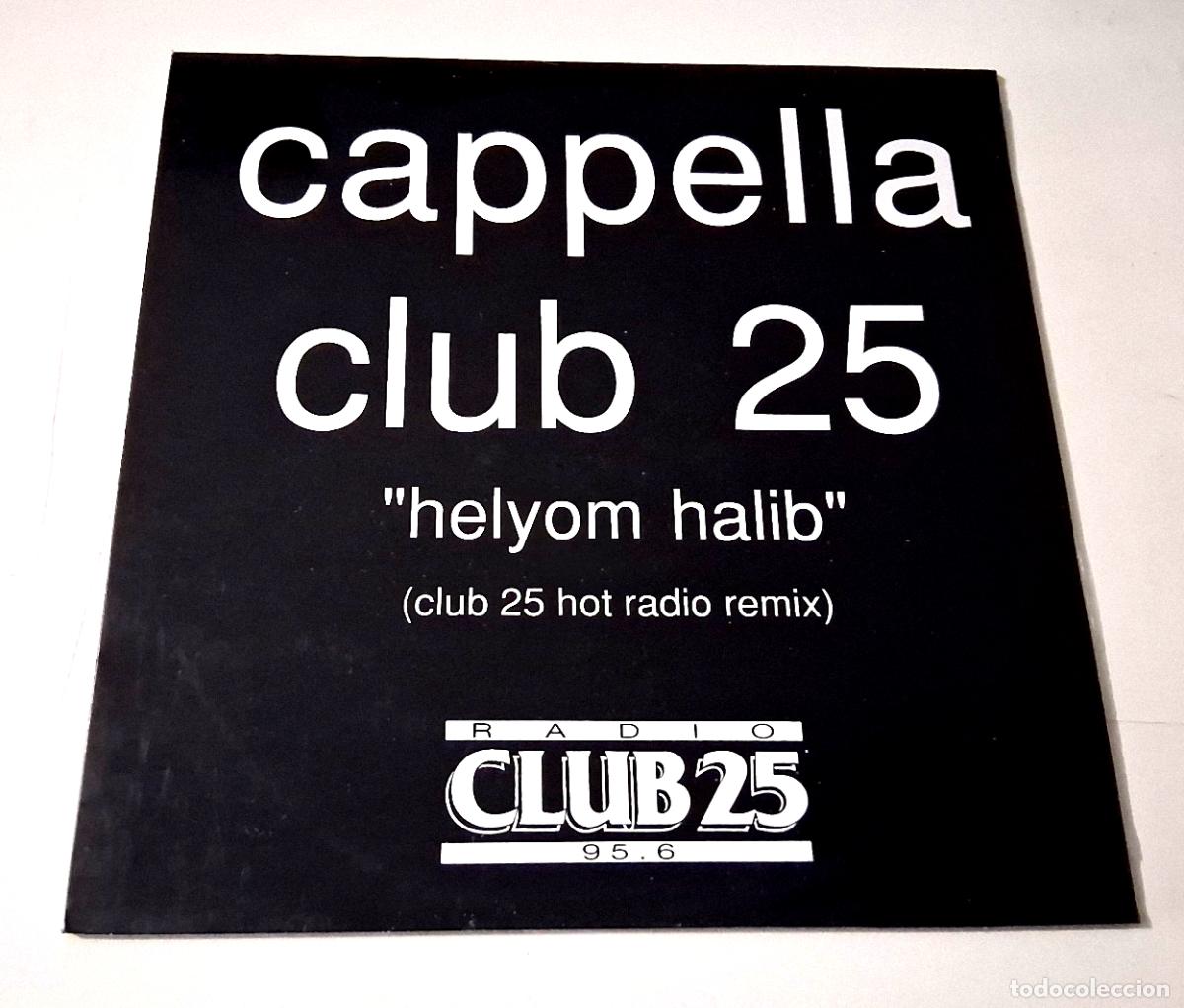 Discos de vinilo: CAPELLA CLUB 25 &rdquo;HEYLOM HALIB&rdquo; MAXI 12&rdquo; VINYL VG/MBE EX/EX