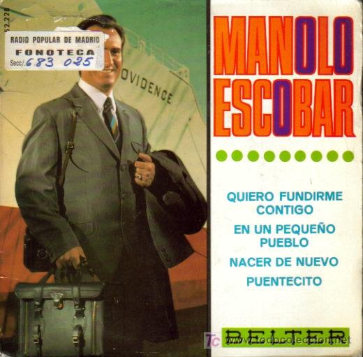 Discos de vinilo: MANOLO ESCOBAR-QUIERO FUNDIRME CONTIGO + EN UN PEQUE&Ntilde;O PUEBLO + NACER DE NUEVO + PUENTECITO EP