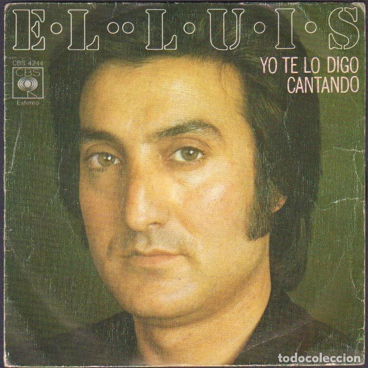 Discos de vinilo: EL LUIS - YO TE LO DIGO CANTANDO, EL AIRE / SINGLE CBS 1976 RF-7989