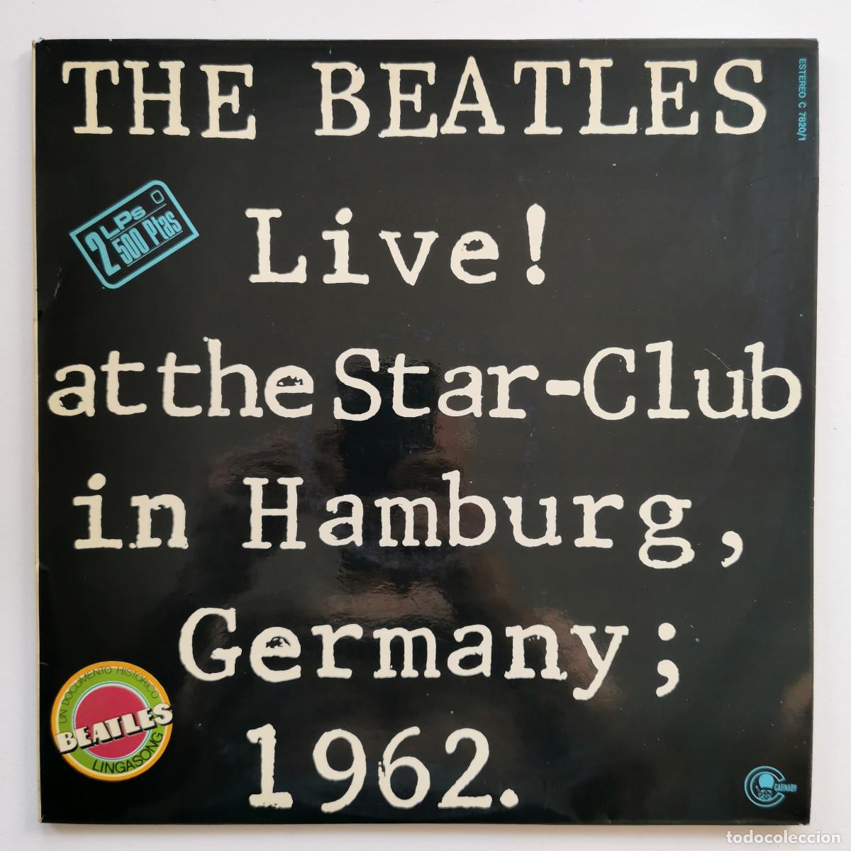 Discos de vinilo: DISCOS PERFECTOS - The Beatles Live At The Star Club Hamburg Germany 1962 Doble LP Carnaby