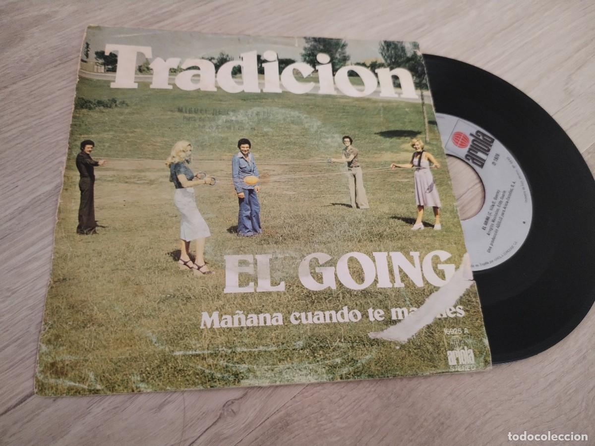 Discos de vinilo: TRADICION - EL GOING + MA&Ntilde;ANA CUANDO TE MACHES ..SINGLE DE ARIOLA - POP - 1976 . MUY RARO.
