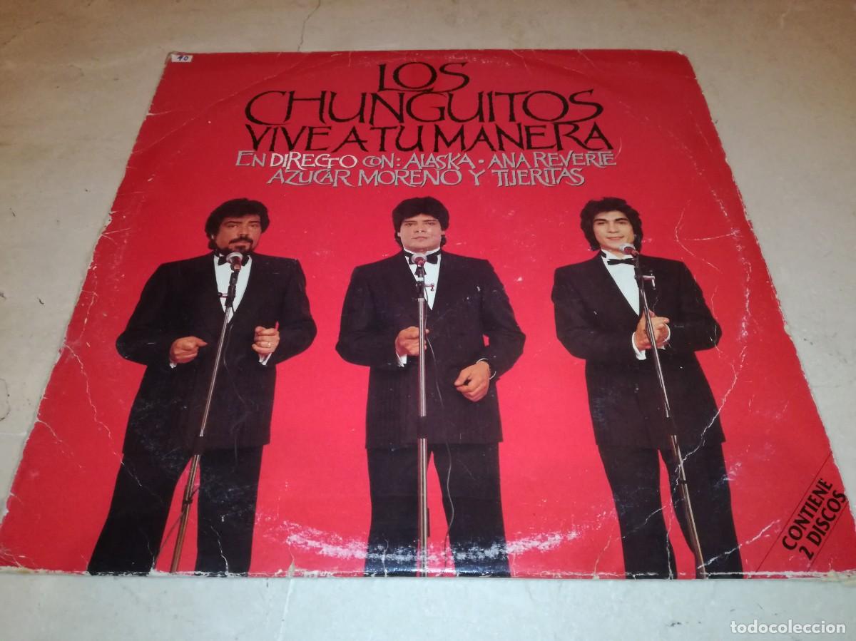 Discos de vinilo: LOS CHUNGUITOS-VIVE A TU MANERA-EN DIRECTO CON ALASKA, AZUCAR MORENO,-DOBLE LP