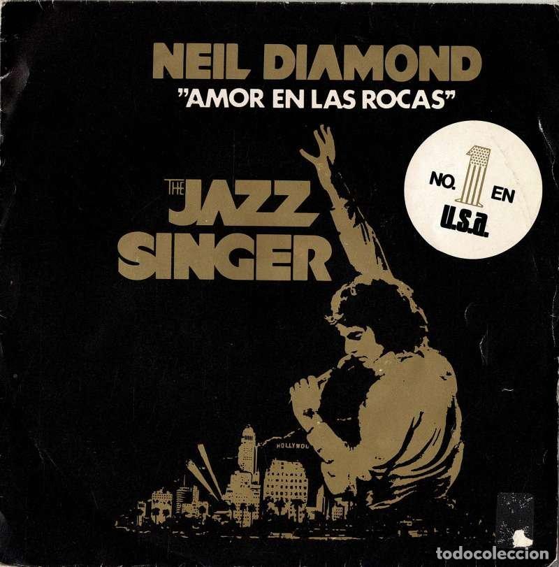 Discos de vinilo: Neil Diamond - Amor en las Rocas. The Jazz Singer. Single